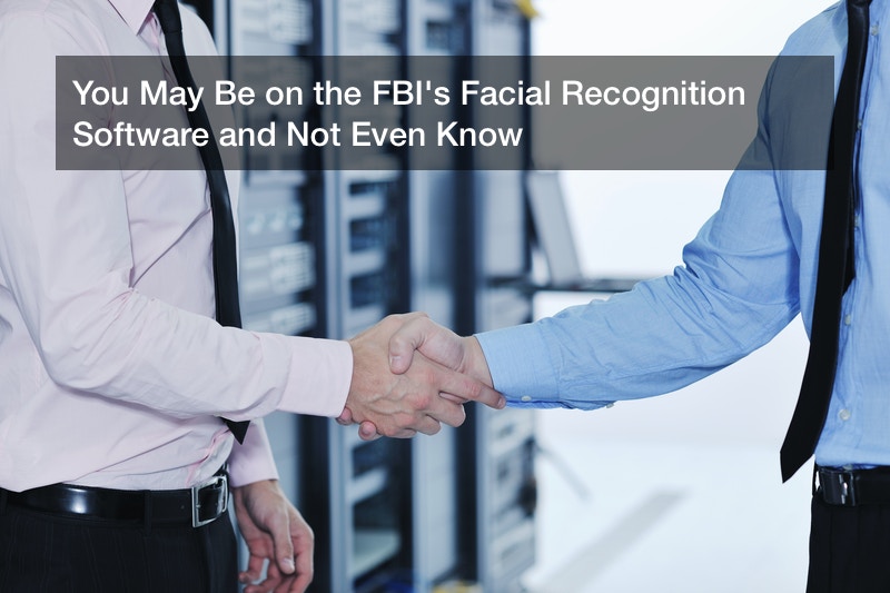 You May Be On The Fbi S Facial Recognition Software And Not Even Know In Denver Times