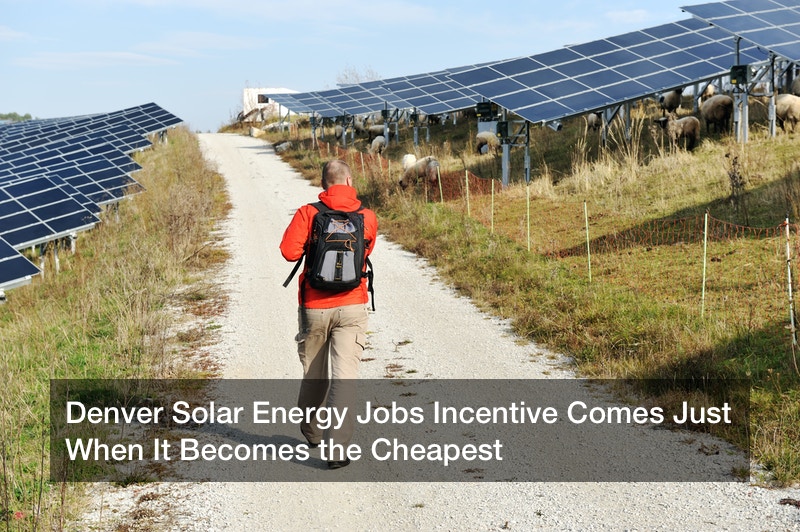 Denver Solar Energy Jobs Incentive Comes Just When It Becomes the ...